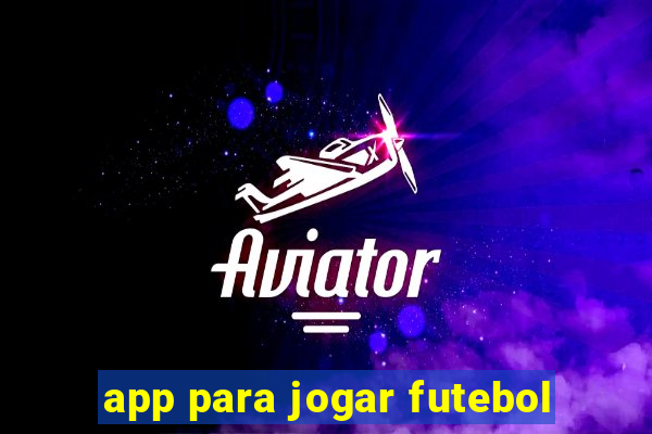 app para jogar futebol