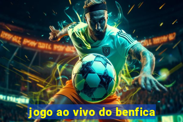 jogo ao vivo do benfica