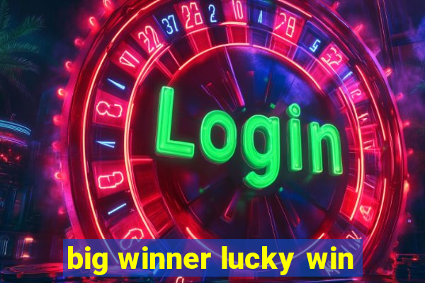 big winner lucky win