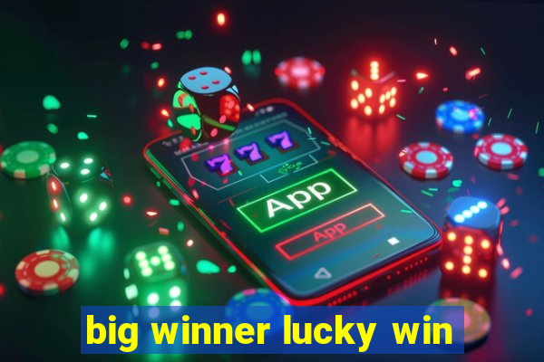 big winner lucky win