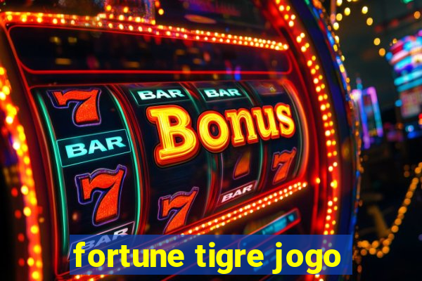 fortune tigre jogo