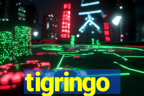 tigringo