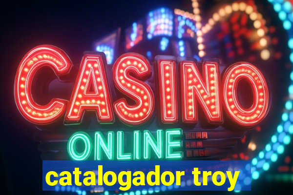 catalogador troy