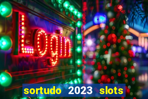 sortudo 2023 slots paga mesmo