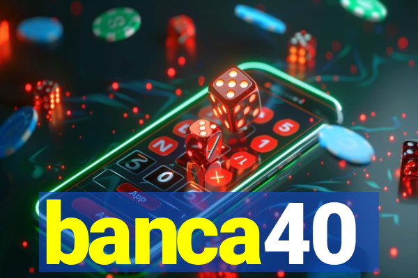 banca40