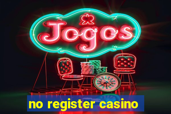 no register casino