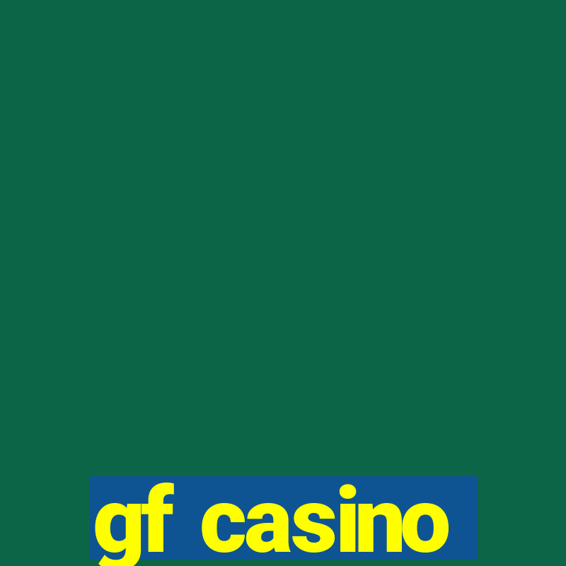 gf casino