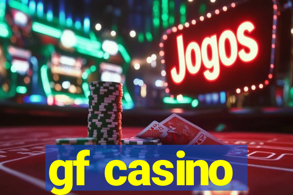 gf casino