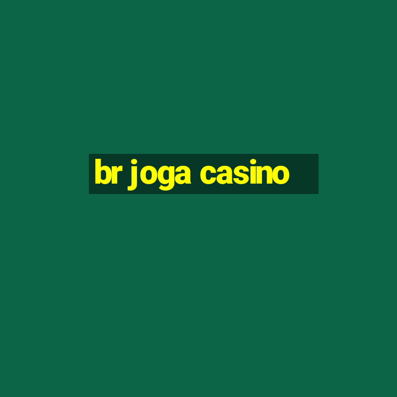 br joga casino