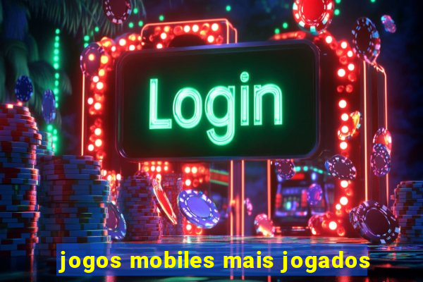 jogos mobiles mais jogados