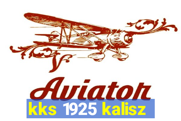 kks 1925 kalisz