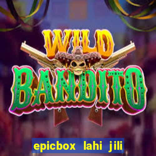 epicbox lahi jili fun sabong