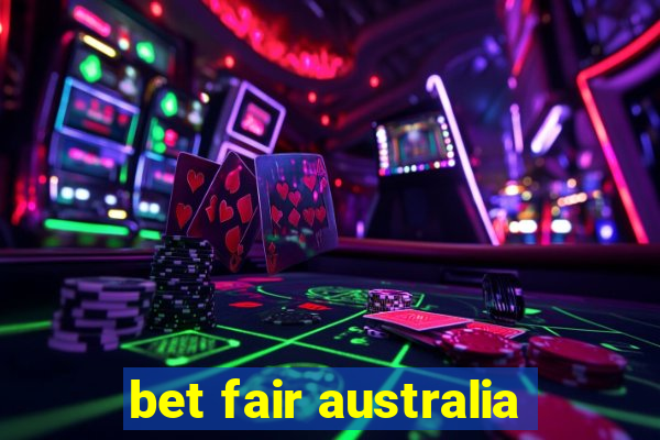 bet fair australia