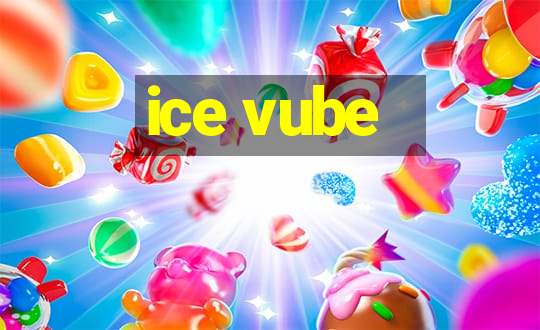 ice vube