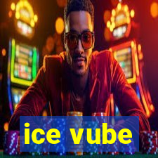 ice vube