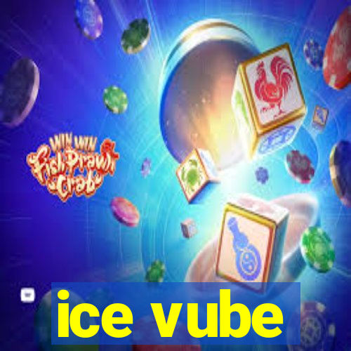 ice vube