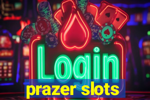 prazer slots