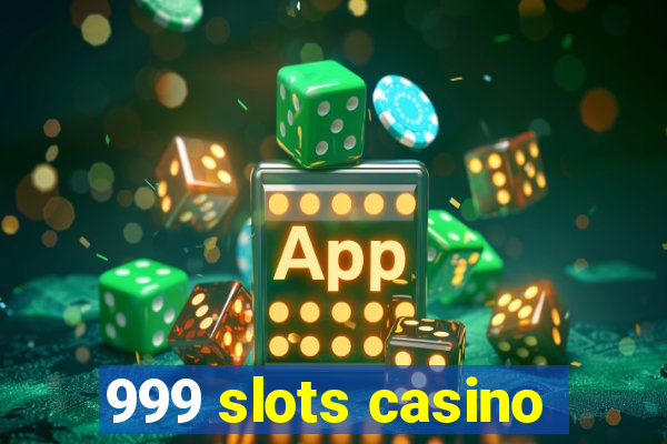 999 slots casino