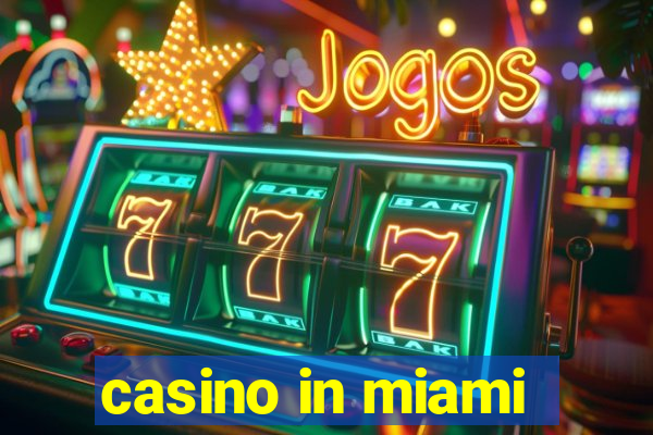 casino in miami