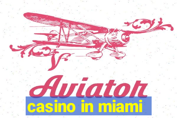 casino in miami