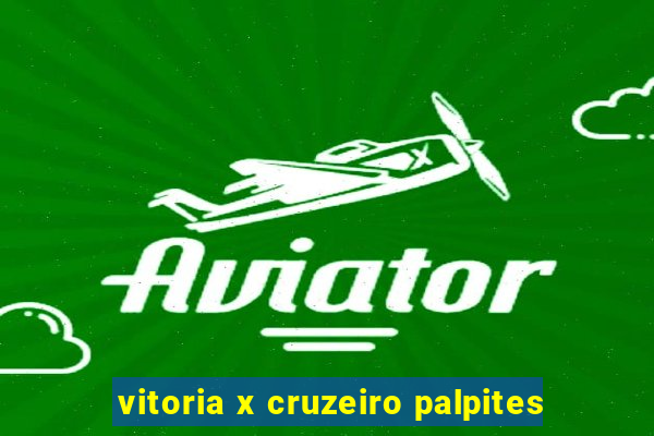 vitoria x cruzeiro palpites