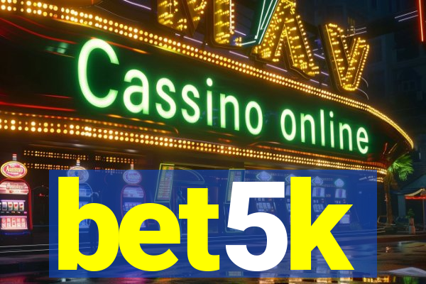 bet5k