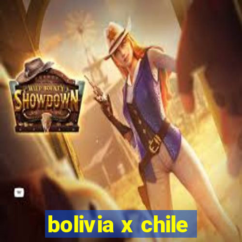 bolivia x chile