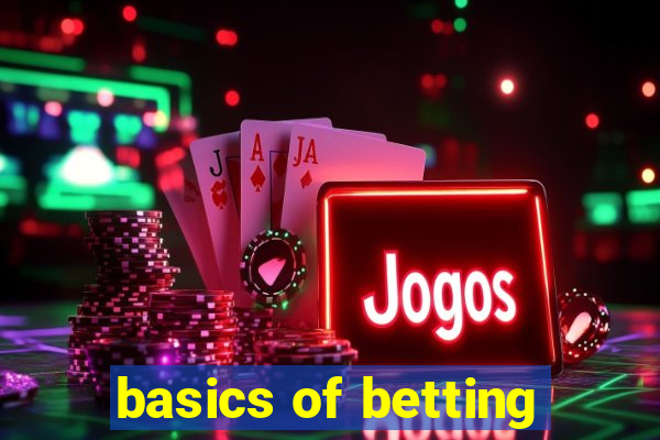 basics of betting