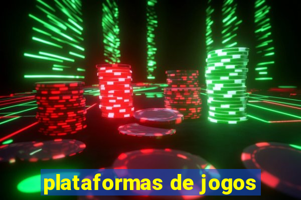 plataformas de jogos