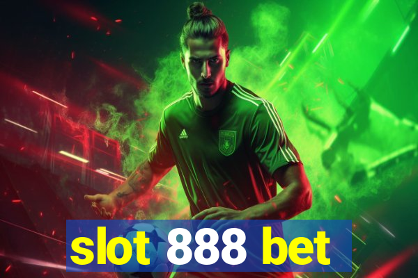 slot 888 bet