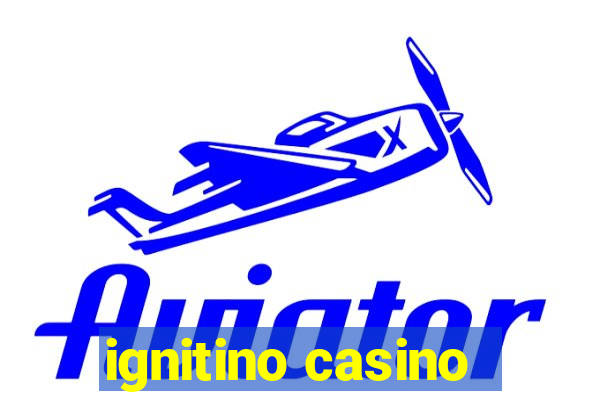 ignitino casino