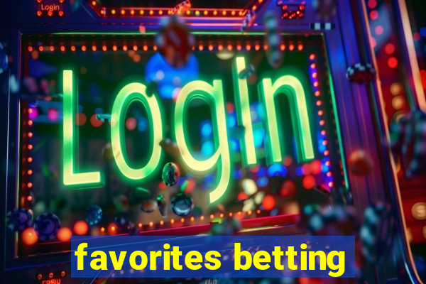 favorites betting