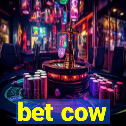 bet cow