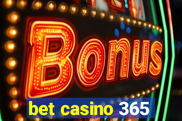 bet casino 365