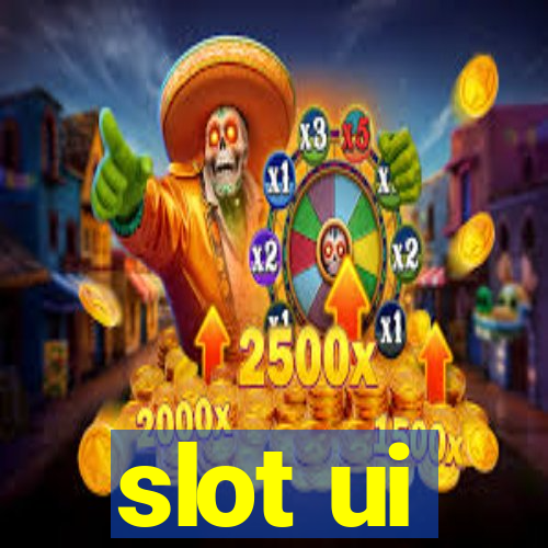 slot ui