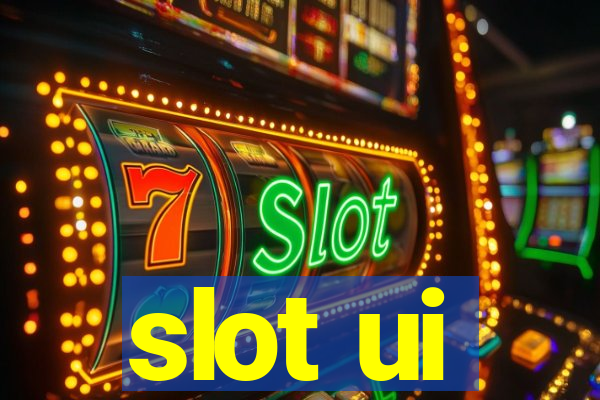 slot ui