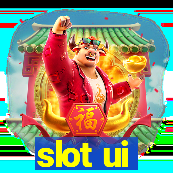 slot ui