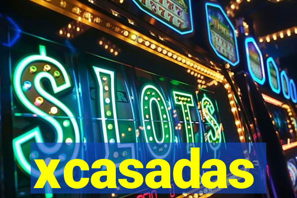 xcasadas