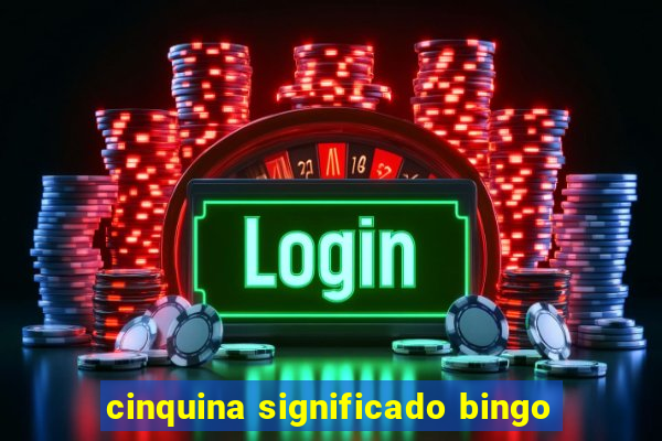 cinquina significado bingo