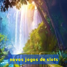 novos jogos de slots