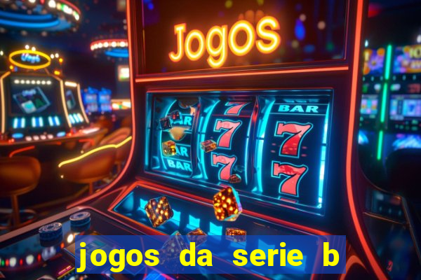 jogos da serie b ao vivo