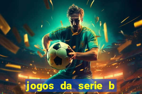 jogos da serie b ao vivo