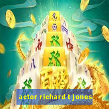 actor richard t jones