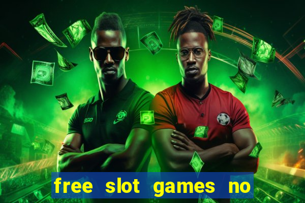 free slot games no download no registration