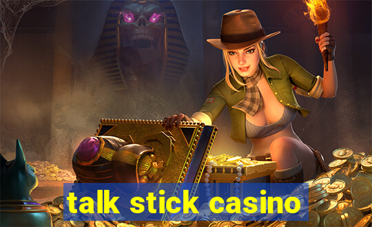 talk stick casino