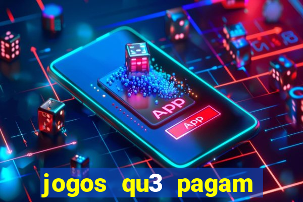 jogos qu3 pagam dinheiro de verdade