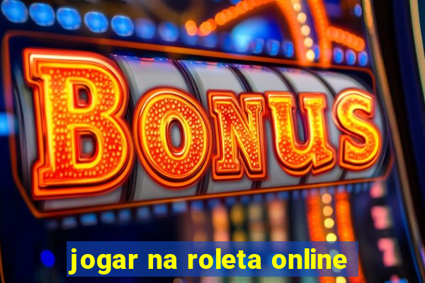 jogar na roleta online