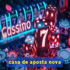 casa de aposta nova