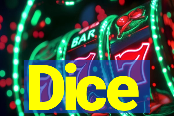 Dice