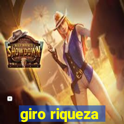 giro riqueza